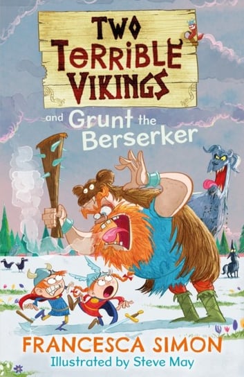 Two Terrible Vikings and Grunt the Berserker Simon Francesca