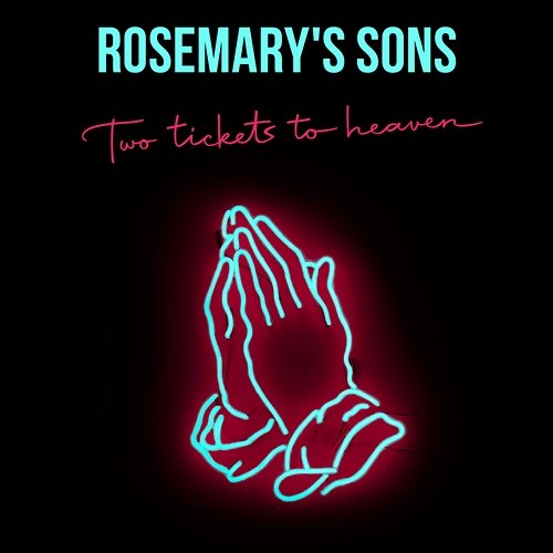 Two Tickets To Heaven Rosemary's Sons
