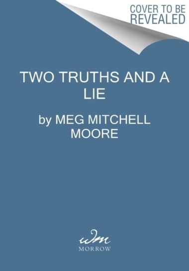 Two Truths and a Lie Meg Mitchell Moore