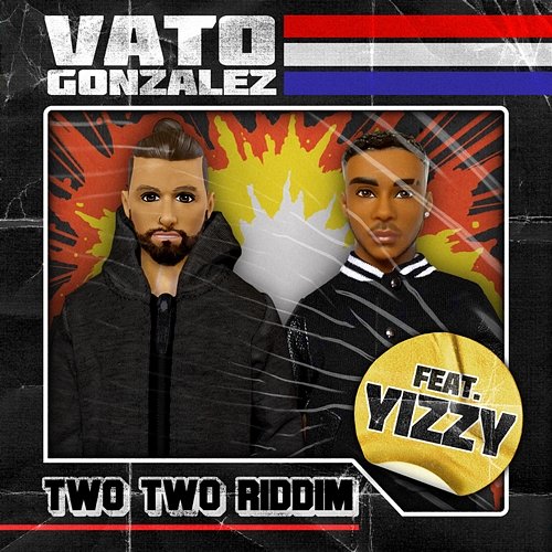 Two Two Riddim Vato Gonzalez feat. Yizzy