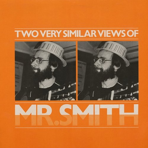 Two Very Similar Views Of Mr Smith Mr Smith