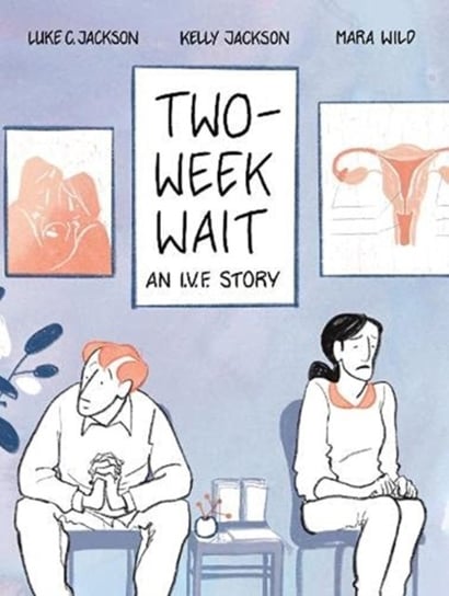 Two-Week Wait: an IVF story Jackson Luke, Kelly Jackson