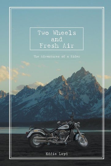Two Wheels and Fresh Air Loyd Eddie