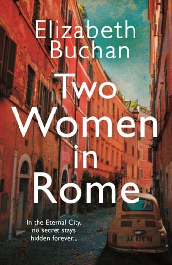 Two Women in Rome: Beautifully atmospheric Adele Parks Buchan Elizabeth