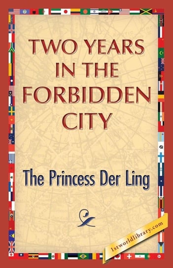 Two Years in the Forbidden City Ling The Princess Der