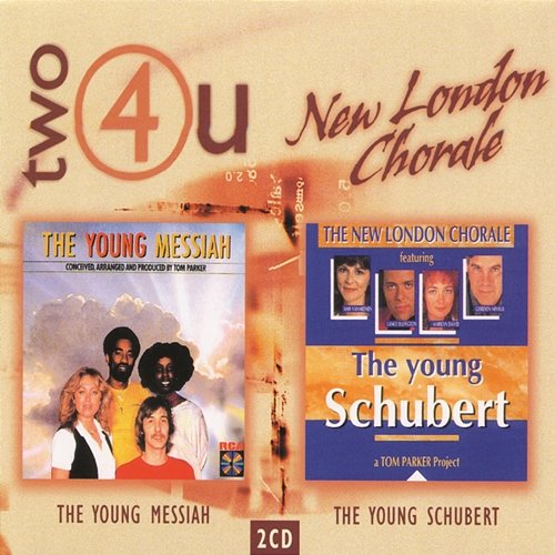 Two4U: The Young Messiah/The Young Schubert The New London Chorale