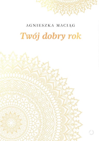 Twój dobry rok Maciąg Agnieszka