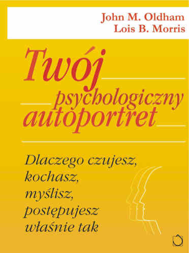 Twój psychologiczny autoportret Oldham John, Morris Lois B.