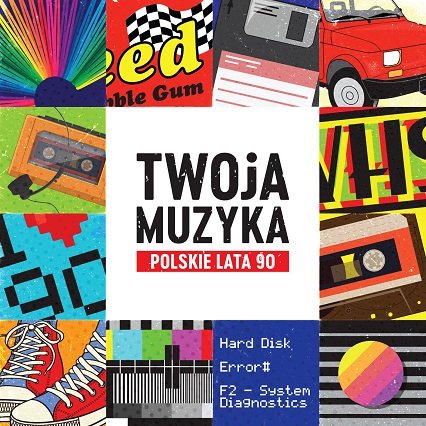 Twoja muzyka: Polskie lata 90. Various Artists