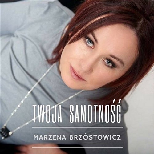 Twoja Samotność Marzena Brzóstowicz