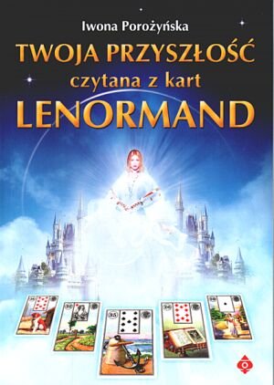 TwojaPprzyszłość Czytana z Kart Lenormand Porożyńska Iwona