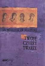 Twoje Cztery Twarze Maliński Mieczysław