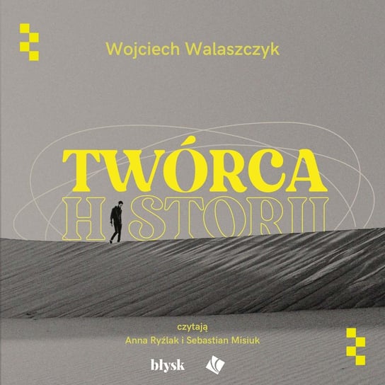 Twórca historii Walaszczyk Wojciech