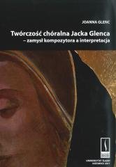 Twórczość chóralna Jacka Glenca + CD Uniwersytet Śląski