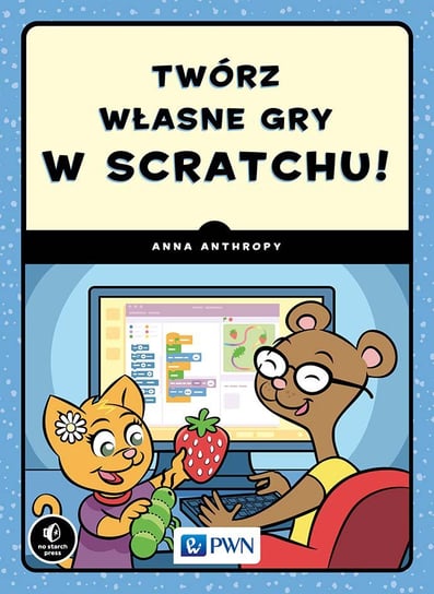Twórz własne gry w Scratchu! Anthropy Anna
