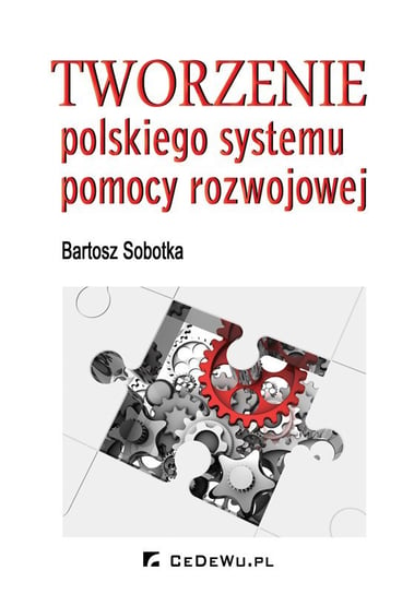 Tworzenie polskiego systemu pomocy rozwojowej Sobotka Bartosz
