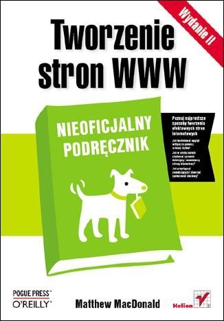 Tworzenie stron WWW. Nieoficjalny podręcznik. Wydanie II MacDonald Matthew