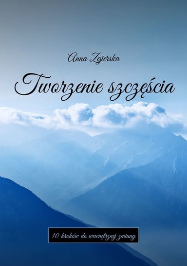 Tworzenie szczęścia - ebook epub Anna Zgierska