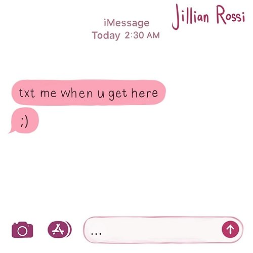 txt me when u get here Jillian Rossi