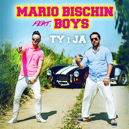 Ty i ja Mario Bischin feat. Boys