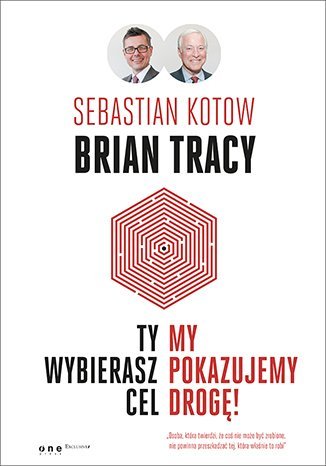 Ty wybierasz cel, my pokazujemy drogę! - ebook epub Kotow Sebastian, Tracy Brian