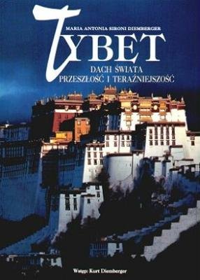 Tybet. Dach Świata. Przeszłość i Teraźniejszość Sironi Diemberger Maria Antonia
