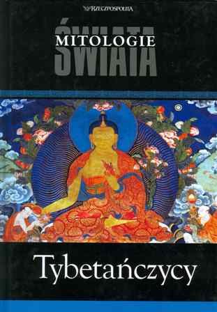 Tybetańczycy - Mitologie Świata Goraj Natalia
