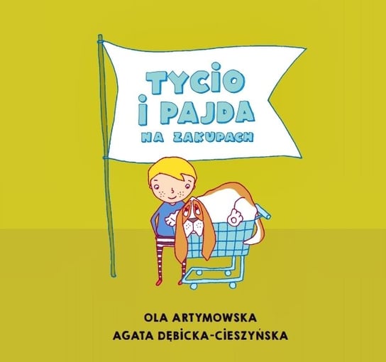 Tycio i Pajda na zakupach Artymowska Ola, Dębicka-Cieszyńska Agata