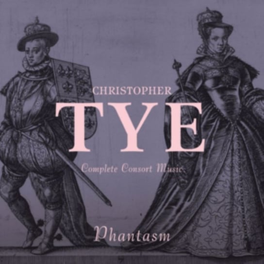 Tye Complete Consort Music Phantasm