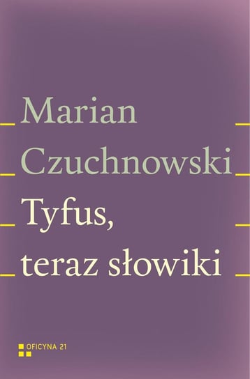 Tyfus, teraz słowiki Czuchnowski Marian