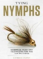 Tying Nymphs: Essential Flies and Techniques for the Top Patterns Craven Charlie