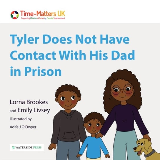Tyler Does Not Have Contact With His Dad in Prison Lorna Brookes, Emily Livsey