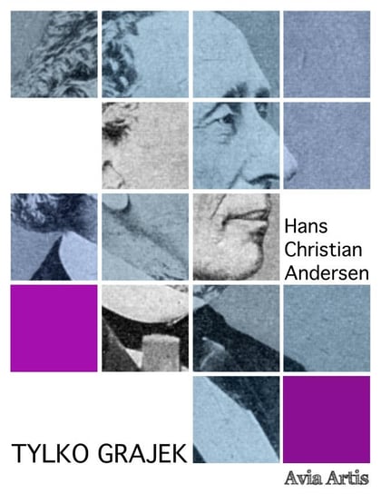 Tylko grajek Andersen Hans Christian