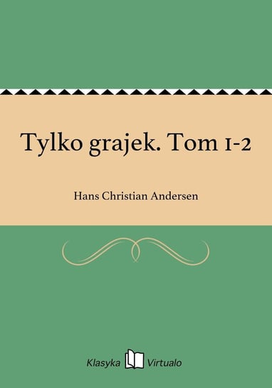 Tylko grajek. Tom 1-2 Andersen Hans Christian