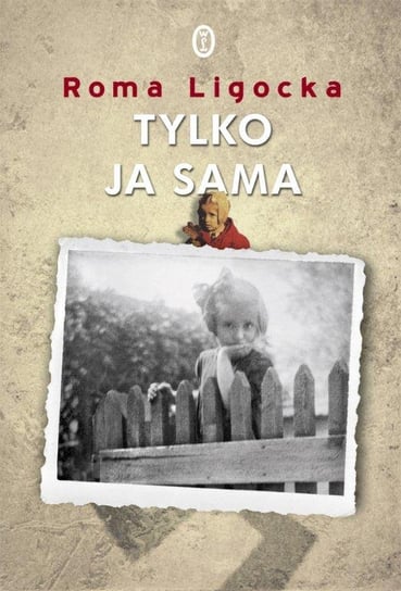 Tylko ja sama Ligocka Roma