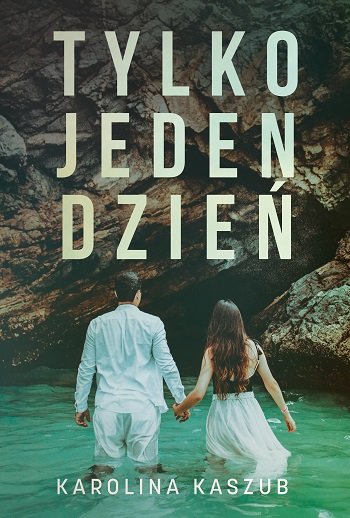Tylko jeden dzień Kaszub Karolina