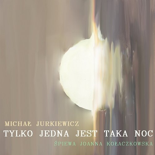 Tylko jedna jest taka noc Michał Jurkiewicz feat. Joanna Kołaczkowska