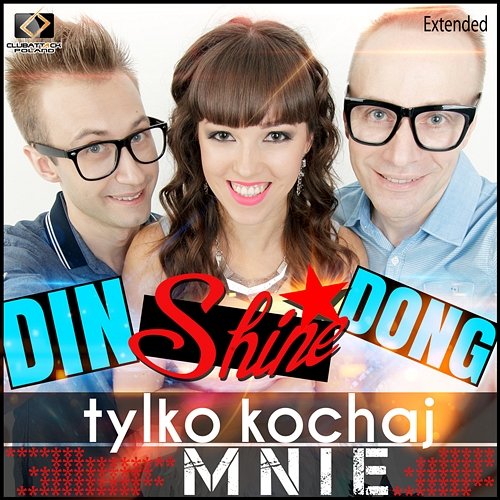 Tylko Kochaj Mnie feat. Din Dong (Extended) Shine