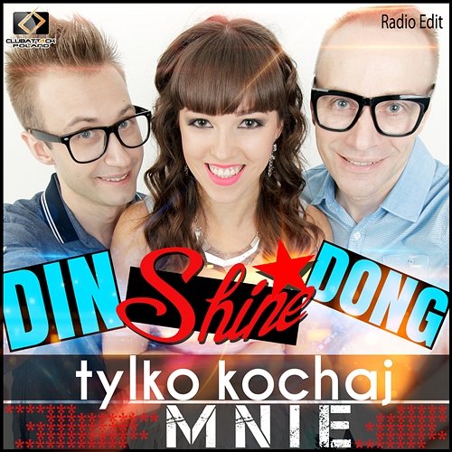 Tylko Kochaj Mnie feat. Din Dong (Radio Edit) Shine