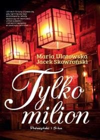 Tylko milion Skowroński Jacek, Ulatowska Maria