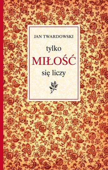 Tylko miłość się liczy - ebook mobi Twardowski Jan