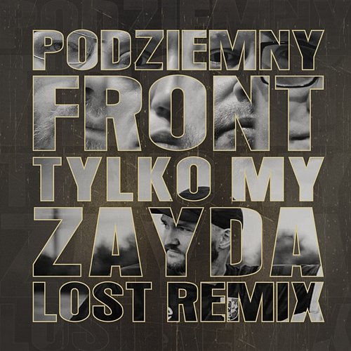 Tylko My Zayda Lost Remix Podziemny Front