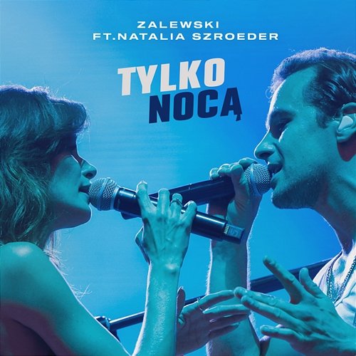 Tylko nocą Krzysztof Zalewski feat. Natalia Szroeder