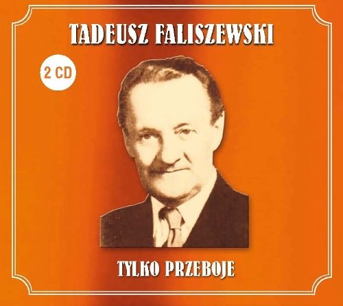 Tylko przeboje Faliszewski Tadeusz