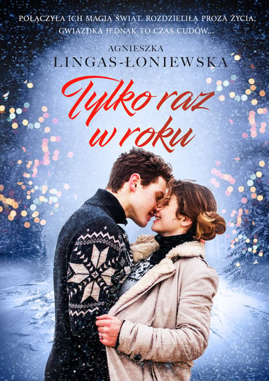 Tylko raz w roku Lingas-Łoniewska Agnieszka