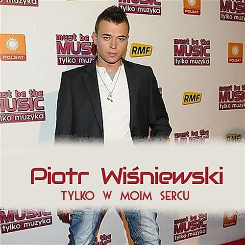 Tylko w moim sercu Piotr Wiśniewski