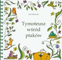 Tymoteusz wśród ptaków Wilkowski Jan