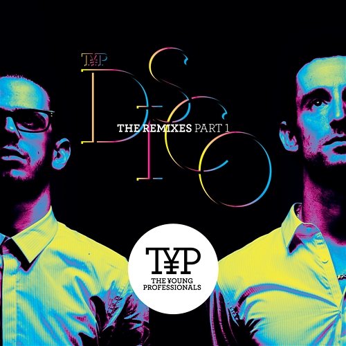 TYP DISCO - The Remixes Part 1 The Young Professionals