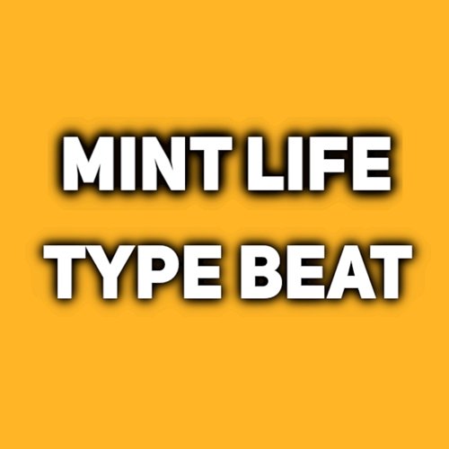 TYPE BEAT Mint Life