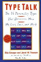 Type Talk: The 16 Personality Types That Determine How We Live, Love, and Work Kroeger Otto, Thuesen Janet M.